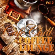 Cafe Chill Vs Coffee Lounge, Vol. 2 (The Luxury Selection Of Sunny Lounge Music) (2012)