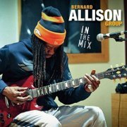 Bernard Allison - In The Mix (2015)