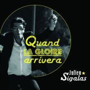 Julien Sigalas - Quand la gloire arrivera (2018)