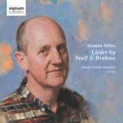 Alastair Miles, Marie-Nöelle Kendall - Alastair Miles: Lieder by Wolf and Brahms (2014) [Hi-Res]