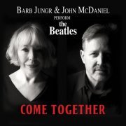 Barb Jungr, John McDaniel - Come Together: Barb Jungr and John McDaniel Perform The Beatles (2016)