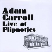 Adam Carroll - Live at Flipnotics (2009)