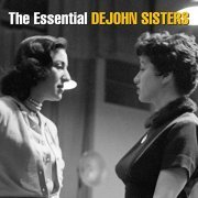 The DeJohn Sisters - The Essential DeJohn Sisters (2020)