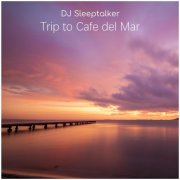 DJ Sleeptalker - Trip to Cafe del mar (2025)