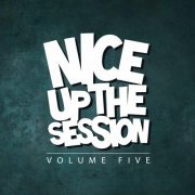 Various Artists - NICE UP! The Session, Vol. 5 (2019) flac