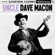 Uncle Dave Macon - Essential Classics, Vol. 936: Uncle Dave Macon (2025)