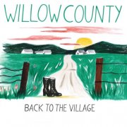 Willow County - Back to the Village (2025) [Hi-Res]