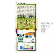 Billy Martin - Billy Martin: Solo - Live at Tonic (NYC) 2002 (2005)