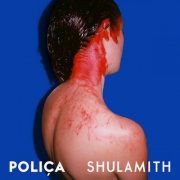 Polica - Shulamith - Deluxe Edition (2013)