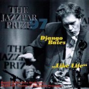 Django Bates - Like Life (1998)