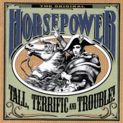 Horsepower - Tall, Terrific And Trouble! (1992)