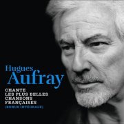 Hugues Aufray - Hugues Aufray chante les plus belles chansons françaises (2022)