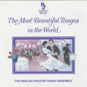 The English Walton Tango Ensemble - The Most Beautiful Tangos In The World (1990)