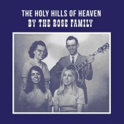 The Rose Family - The Holy Hills of Heaven (2026)