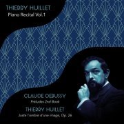 Thierry Huillet - Piano Recital Vol.1 - Debussy / Huillet (2024)