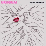 URUGUAI - Fare Brutto (2024)