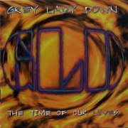 Grey Lady Down - The Time Of Our Lives (1998)