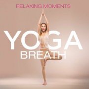 VA - Yoga Breath - Relaxing Moments (2025)