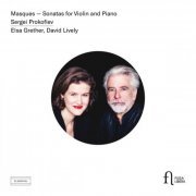 Elsa Grether & David Lively - Prokofiev: Masques & Sonatas for Violin and Piano (2019) [Hi-Res]