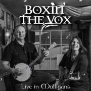 Boxin' the Vox - Live in Mulligans (2023)