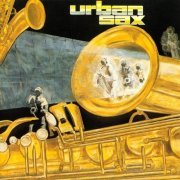 Urban Sax - Gilbert Artman Urban Sax (1977-78)