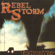 Rebel Storm - The Hard Way (2003)