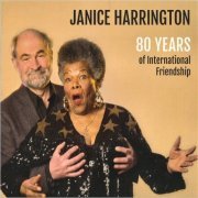 Janice Harrington - 80 Years Of International Friendship (2022) [CD Rip]