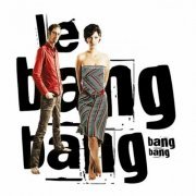 Le Bang Bang - Bang Bang (2011)