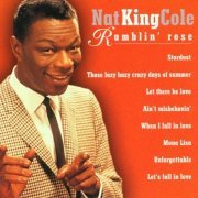 Nat King Cole - Ramblin' Rose (2002)