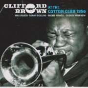 Clifford Brown - At The Cotton Club 1956 [Box set] (2011)