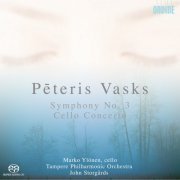 Marko Ylonen, Tampere Philharmonic Orchestra, John Storgårds - Pēteris Vasks: Cello Concerto, Symphony No. 3 (2006)