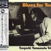 Tsuyoshi Yamamoto Trio - Blues For Tee (Blu-spec CD) (2014)