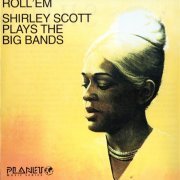 Shirley Scott Plays The Big Bands - Roll' Em (1966) FLAC