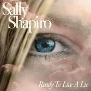 Sally Shapiro - Ready To Live A Lie (2025) [Hi-Res]