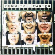 Derrick L. Carter - Squaredancing In A Roundhouse (2002)