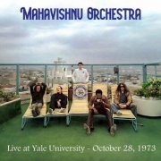 Mahavishnu Orchestra - Live at Yale University - October 28, 1973 (Live) (2024)