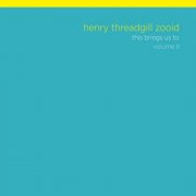Henry Threadgill, Zooid - This Brings Us To, Volume II (2010)