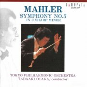 Tadaaki Otaka, Tokyo Philharmonic Orchestra - Mahler: Symphony No. 5 in C-Sharp Minor (2000)