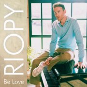 RIOPY - Be Love (2026) [Hi-Res]