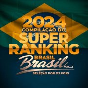 VA - 2024 Compilação Do Super Ranking Brasil (Seleção por Dj Poss, Vol. 2) (2024)