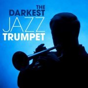 The Darkest Jazz: Trumpet (2014)