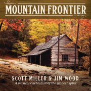 Scott Miller - Mountain Frontier: A Musical Celebration Of The Pioneer Spirit (1995/2020)