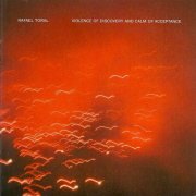 Rafael Toral - Violence Of Discovery And Calm Of Acceptance (2001)