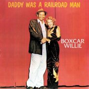 Boxcar Willie - Daddy Was A Railroad Man (2024) [Hi-Res]