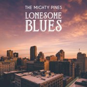 The Mighty Pines - Lonesome Blues (2017)