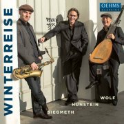 Axel Wolf, Nicky Spence, Iain Burnside, Philip Higham, Anthony Gray - Schubert: Winterreise, Op. 89, D. 911 (Arr. A. Wolf & H. Siegmeth for Saxophone, Lute & Narration) (2020) [Hi-Res]