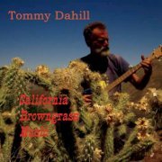 Tommy Dahill - California Browngrass Music (2018)