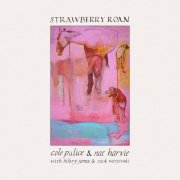 Cole Pulice & Nat Harvie - Strawberry Roan (2022) [Hi-Res]