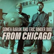 Gomeh Barak and Eric Binder Duo - From Chicago (2024) Hi Res