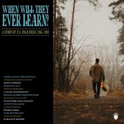 VA - When Will They Ever Learn? A Story of U.S. Folk Music: 1963-1969 (2025)